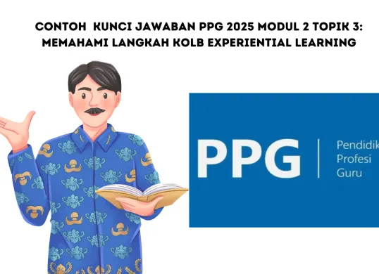 10 Kunci Jawaban PPG 2025 Pembelajaran Sosial Emosional Modul 2 Kolb (Sumber: Poskota/Yusuf Sidiq)