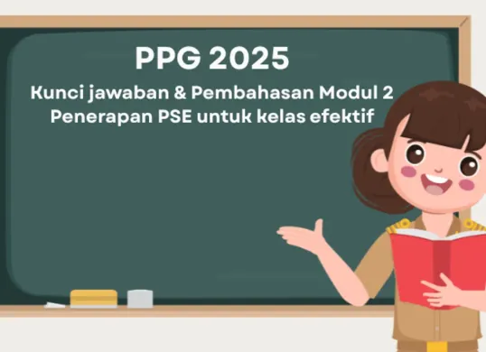 Modul 2 PPG 2025, jawaban latihan pemahaman materi CASEL, peran guru, dan school wellbeing. (Sumber: Poskota/Aldi Harlanda Irawan)