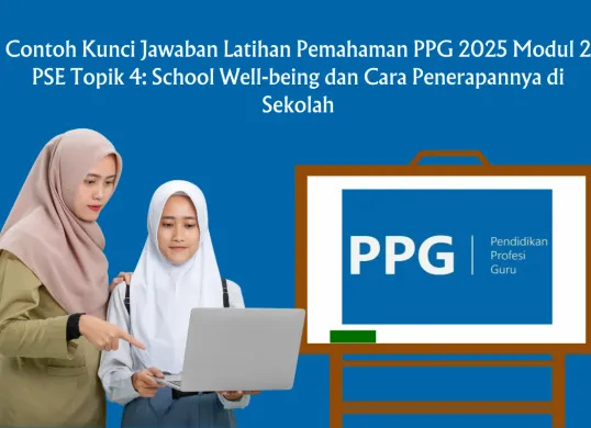 Bocoran Kunci Jawaban Resmi Modul 2 PSE Topik 4 PPG 2025, Raih Skor Maksimal dengan Strategi Ini! (Sumber: Poskota/Yusuf Sidiq)
