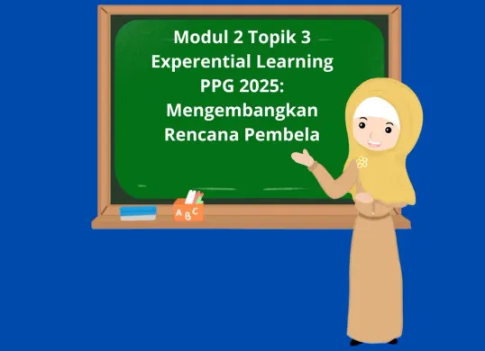 Modul 2 Topik 3 Experential Learning PPG 2025 (Sumber: Herdyan Anugrah Triguna)
