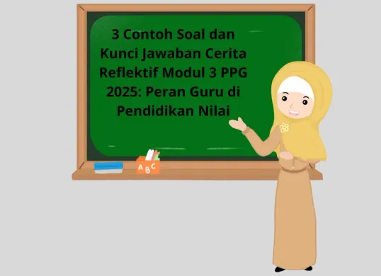 Contoh soal dan kunci jawaban yang perlu diketahui peserta PPG 2025 sebagai berikut. (Sumber: Herdyan Anugrah Triguna)