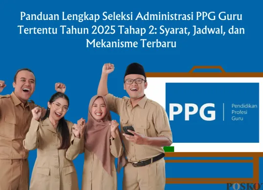 Seleksi Administrasi PPG Tahap 2 Tahun 2025 Segera Dibuka, Cek Persyaratannya di Sini (Sumber: Poskota/Yusuf Sidiq)