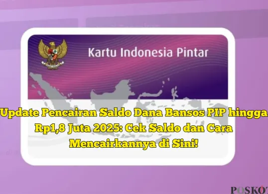 Update Pencairan Saldo DANA Bansos PIP 2025! Sudah cek saldo rekening SimPel Anda? Jangan sampai ketinggalan informasi penting ini. (Sumber: Poskota/Yusuf Sidiq)