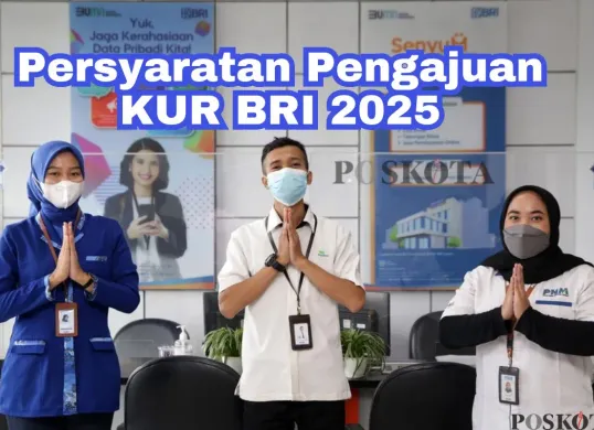 Persyaratan dokumen KUR BRI 2025 yang perlu dipersiapkan. (Sumber: Poskota/Arip Apandi)