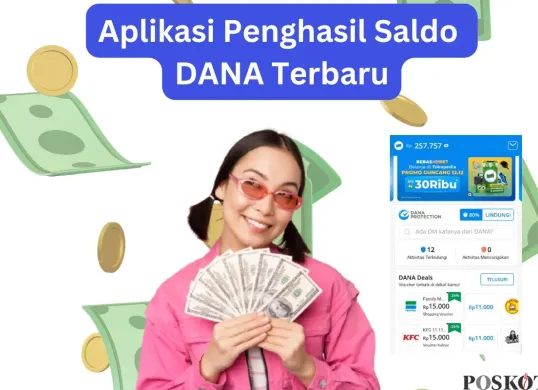 Cara paling asyik dalam menghasilkan saldo DANA lewat aplikasi penghasil uang. (Sumber: Poskota/Arip Apandi)