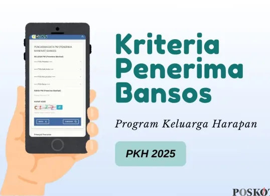 Kriteria penerima bansos PKH 2025. (Sumber: Poskota/Della Amelia)