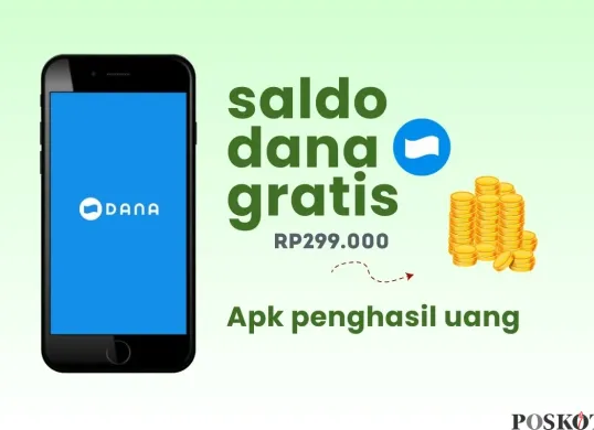 Klaim saldo DANA gratis Rp299.000 dari aplikasi penghasil uang. (Sumber: Poskota/Della Amelia)