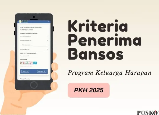 Kriteria penerima bansos PKH 2025. (Sumber: Poskota/Della Amelia)