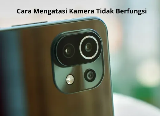 Cara mengatasi kamera Hp android tidak berfungsi. (Canva)