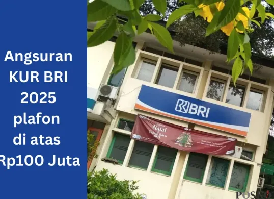 Cek angsuran KUR BRI dengan limit di atas Rp100 juta, cicilan hingga 5 tahun. (Sumber: Poskota/Faiz)