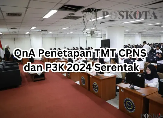 Pertanyaan-pertanyaan seputar penetapan TMT CPNS dan P3K 2024. (Sumber: Poskota/Arip Apandi)