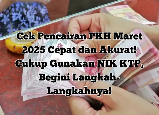 Cek status penerimaan PKH Maret 2025 dengan NIK KTP Anda. Mudah, cepat, dan tanpa ribet! (Sumber: Poskota/Yusuf Sidiq)