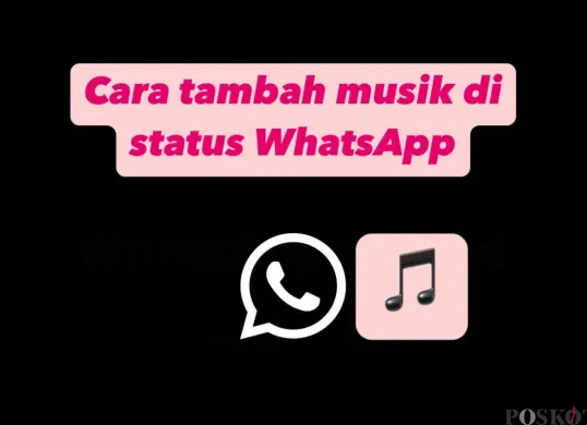 Sekarang Anda bisa menambahkan musik di status WhatsApp tanpa aplikasi tambahan, mirip seperti di Instagram. (Sumber: Poskota/Shandra)