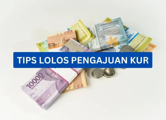 Tips serta hal yang harus diperhatikan sebelum mengajukan KUR. (Sumber: Canva)