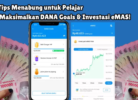 Tips menabung di dompet digital DANA untuk pelajar, maksimalkan fitur DANA Goals dan eMas. (Sumber: Poskota/Adam Taqwa Ganefin)