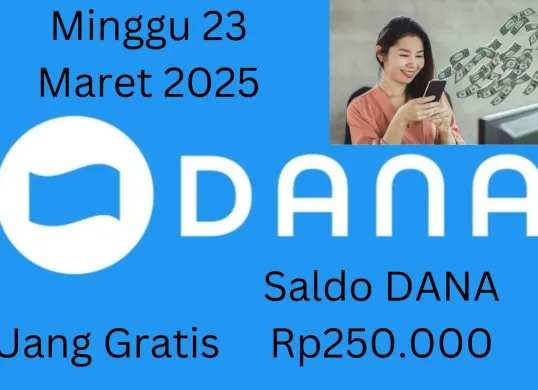 Uang gratis bisa Anda klaim untuk hasilkan saldo DANA Rp250.000 masuk dompet elektronik hari ini Minggu 23 Maret 2025. (Sumber: Poskota/Gabriel Omar Batistuta)