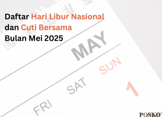 Daftar Hari Libur Nasional dan Cuti Bersama Bulan Mei 2025 (Sumber: Canva/Edited Muhammad Ibrahim)