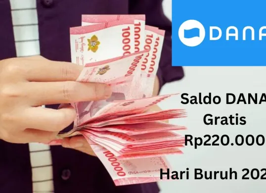 Saldo DANA gratis Rp220.000 masuk ke dompet elektronik pada Hari Buruh 2025. (Sumber: Poskota/Gabriel Omar Batistuta)
