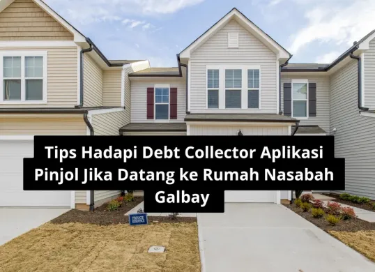 Cara hadapi DC pinjol datang ke rumah nasabah galbay. (Canva)