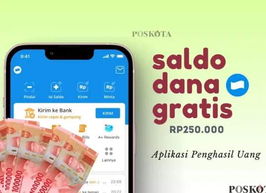 Klaim saldo DANA gratis Rp250.000 dari aplikasi penghasil uang. (Sumber: Poskota/Della Amelia)