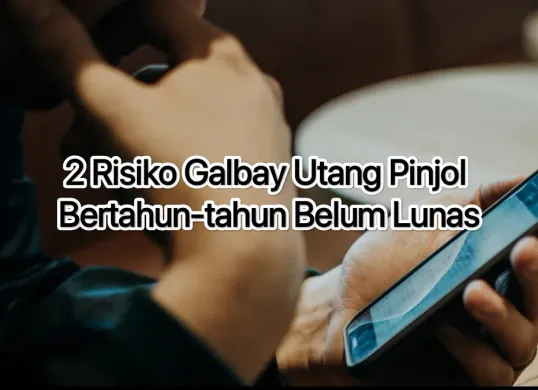 Galbay utang pinjol bertahun-tahun risiko yang akan dihadapi. (Canva)