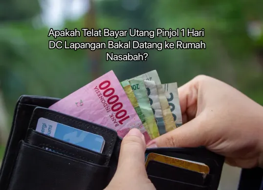 Telat bayar utang pinjolnya 1 hari DC lapangan datang ke rumah nasabah? . (Canva)