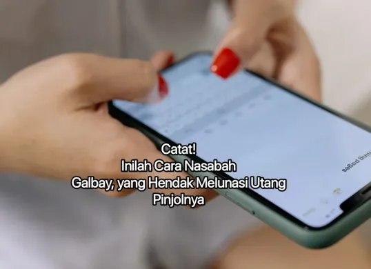 Hal yang harus diperhatikan bagi nasabah galbay jika ingin melunasi utang pinjolnya. (Canva)