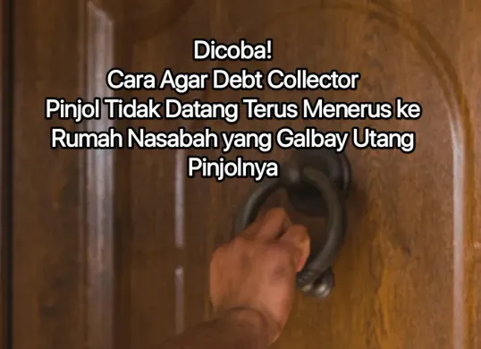 Cara agar DC pinjol tidak datang terus menerus ke rumah nasabah yang galbay pinjol. (Canva)