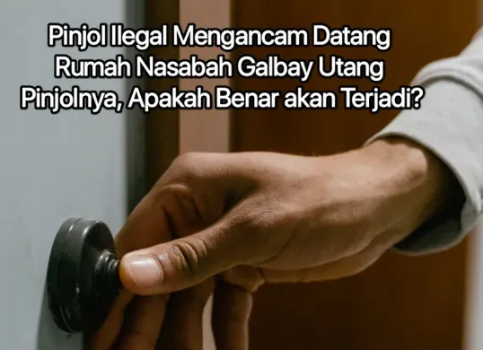Apakah bisa terjadi pinjol ilegal bisa datang ke rumah nasabah yang galbay pinjol?. (Canva)