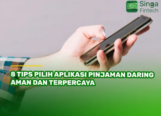 Ilustrasi tips memilih pinjol aman dan terpercaya. (Sumber: Singa Fintech)