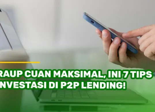 Ilustrasi investasi P2P Lending atau sederhananya pinjaman online legal (pinjol legal). Aktivitas keuangan ini diawasi OJK. (Sumber: Singa Funds)