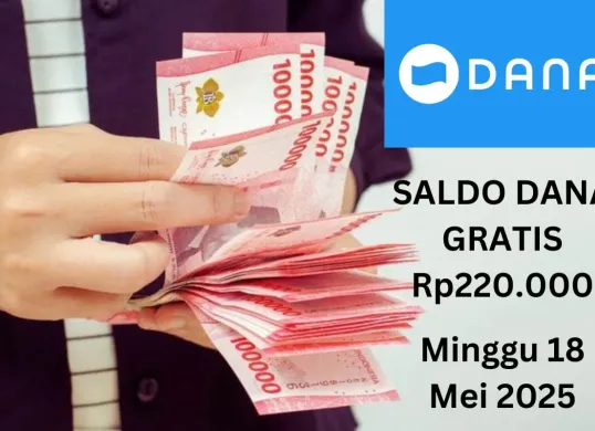 Cairkan saldo DANA gratis Rp220.000 ke dompet elektronik Anda Minggu 18 Mei 2025. (Sumber: Poskota/Gabriel Omar Batistuta)