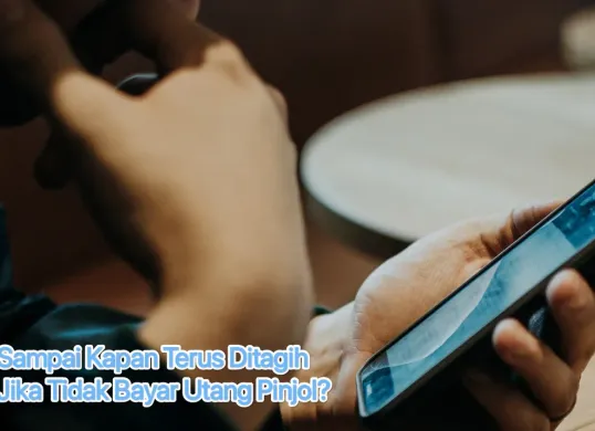 Sampai kapan ditagih terus jika nasabah galbay utang pinjolnya. (Canva)