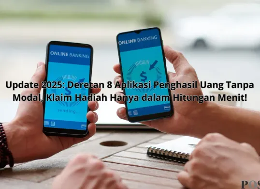 Deretan aplikasi penghasil uang tanpa modal 2025 yang kembali populer dan mudah dipakai oleh pengguna baru. (Sumber: Poskota/Yusuf Sidiq)