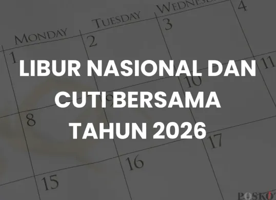 Tok! Pemerintah Tetapkan Libur Nasional dan Cuti Bersama Tahun 2026, Ini Daftarnya (Sumber: Canva/Edited Muhammad Ibrahim)