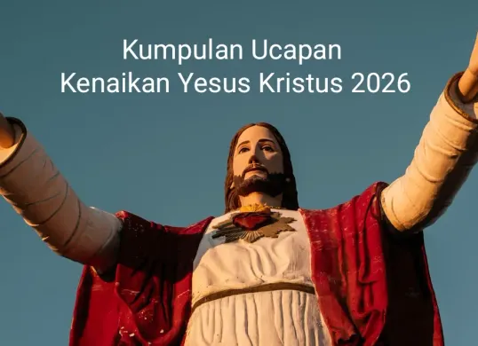 Kata-kata ucapan selamat Kenaikan Yesus Kristus 2026. (Sumber: Unsplash/Vanessa Ceballos)