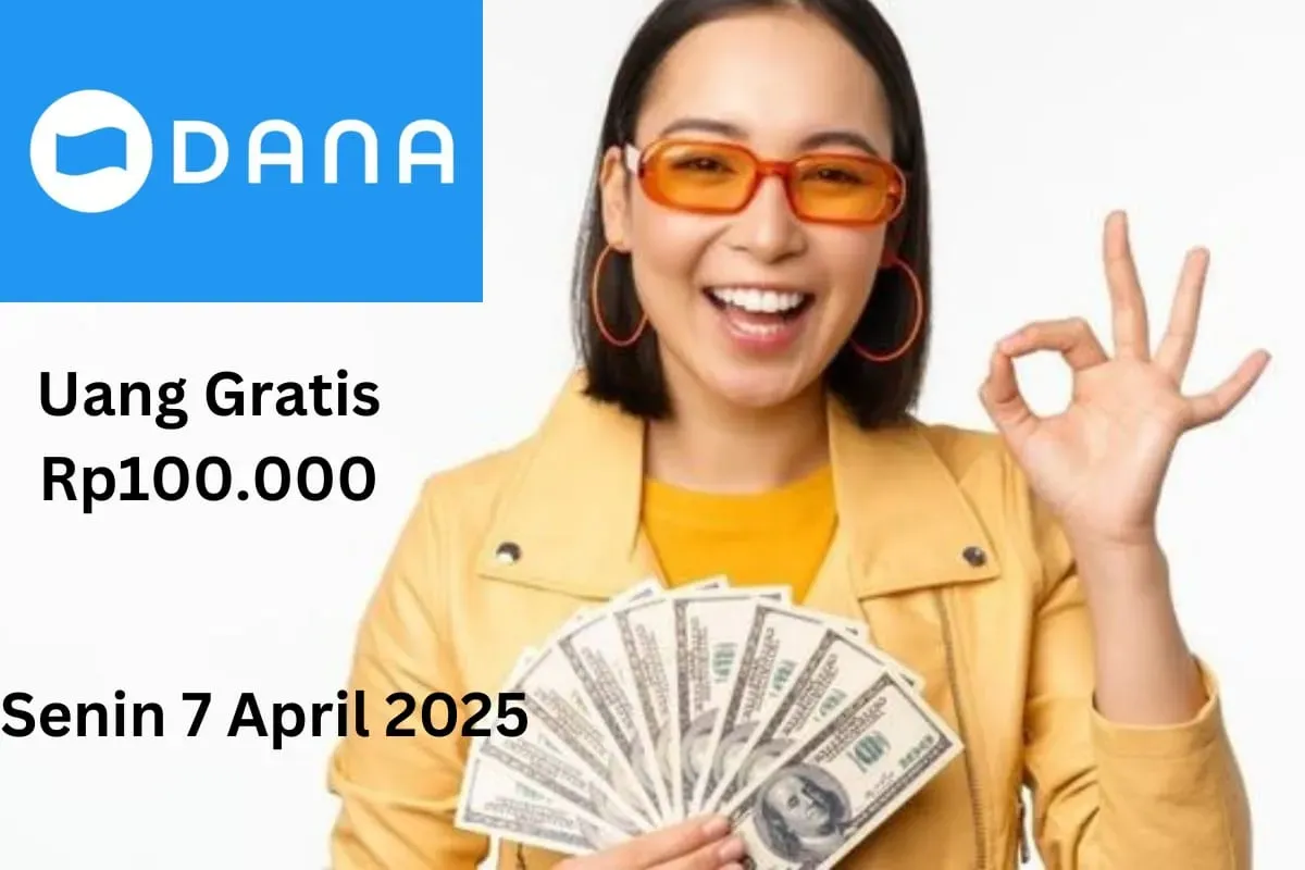 Silakan hasilkan uang gratis Rp100.000 masuk ke dompet elektronik DANA hari ini Senin 7 April 2025. (Sumber: Poskota/Gabriel Omar Batistuta)