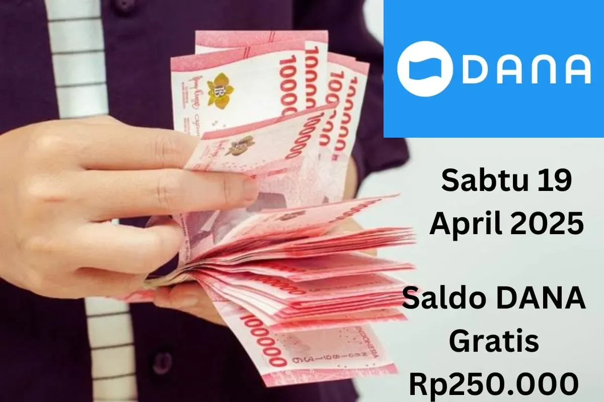 Saldo DANA gratis Rp250.000 masuk ke dompet elektronik Sabtu 19 April 2025. (Sumber: Poskota/Gabriel Omar Batistuta)