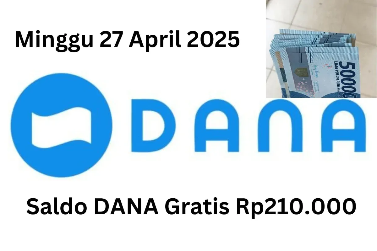 Saldo DANA gratis Rp210.000 bisa dicairkan ke dompet elektronik Minggu 27 April 2025. (Sumber: Poskota/Gabriel Omar Batistuta)