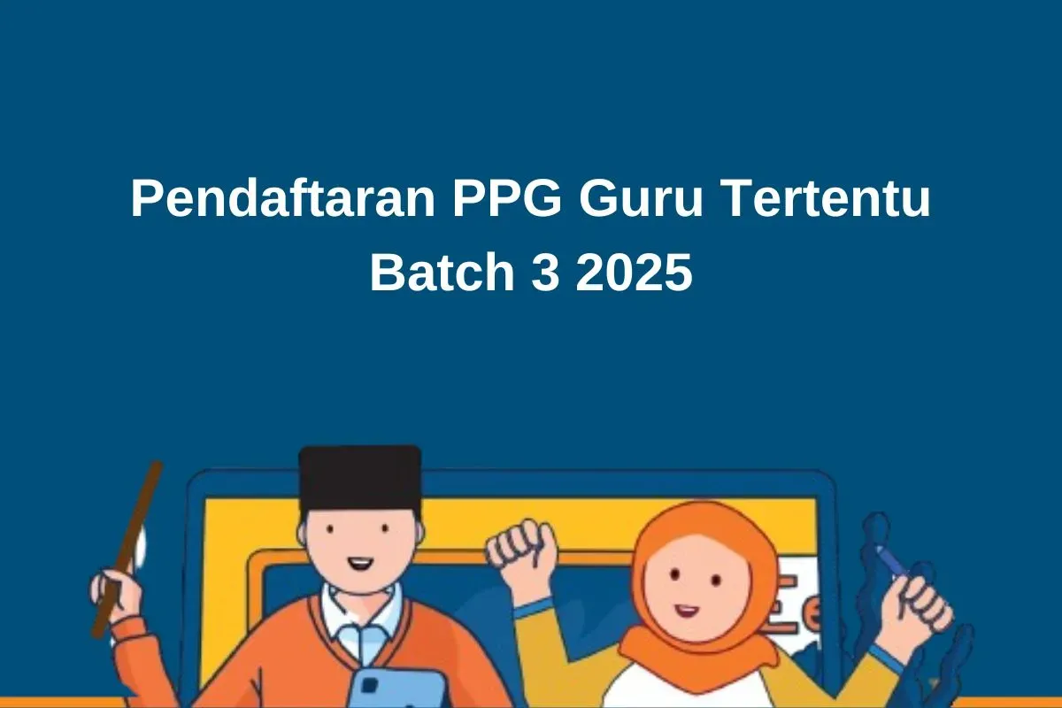 Informasi pendaftaran PPG Guru Tertentu Batch 3. (Sumber: Istimewa)