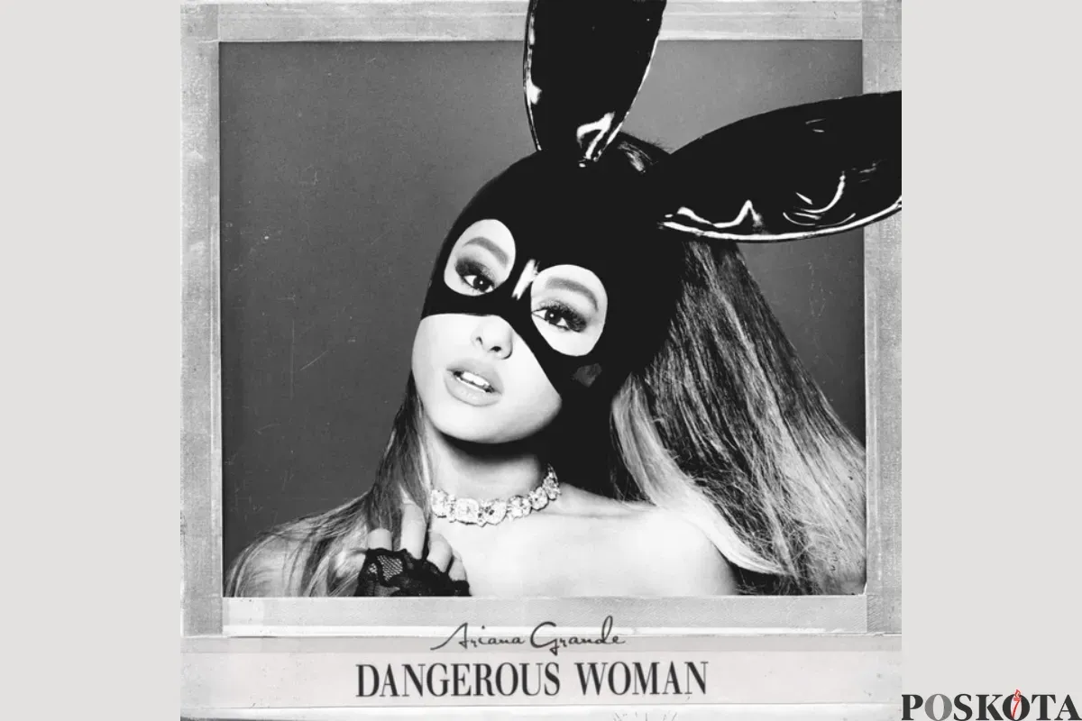 Lirik Lagu Dangerous Woman yang Dinyanyikan Ariana Grande (Sumber: Spotify/Dangerous Woman)