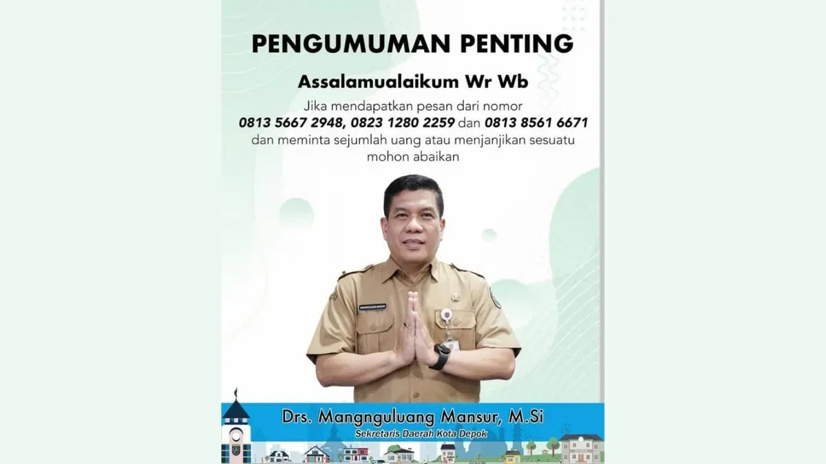 Pengumuman resmi Pemerintah Kota Depok terkait pencatutan nomor pribadi Sekda Depok, Drs. Mangnguluang Mansur, M.Si. Warga diminta mengabaikan pesan dari nomor yang digunakan untuk meminta uang atau menjanjikan sesuatu. (Sumber: Pemkot Depok)
