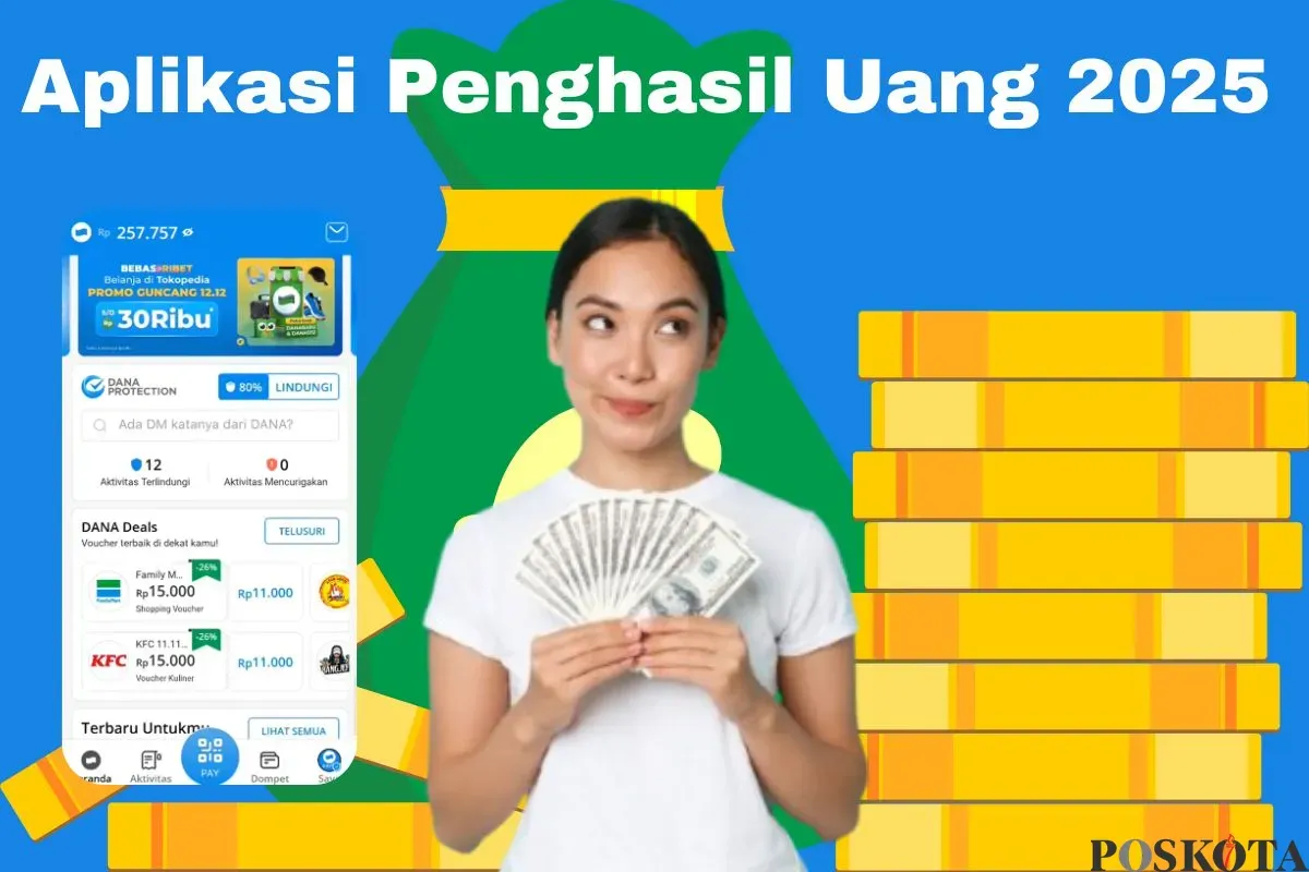 Aplikasi penghasil uang 2025 yang terbukti menghasilkan saldo DANA gratis. (Sumber: Poskota/Arip Apandi)