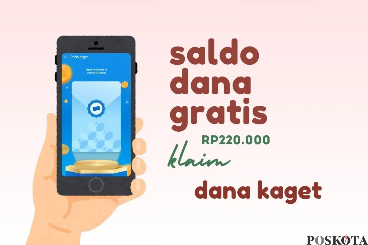 Ada saldo DANA gratis Rp220.000 yang bisa kamu dapatkan ke dompet elektronik. (Sumber: Poskota/Della Amelia)