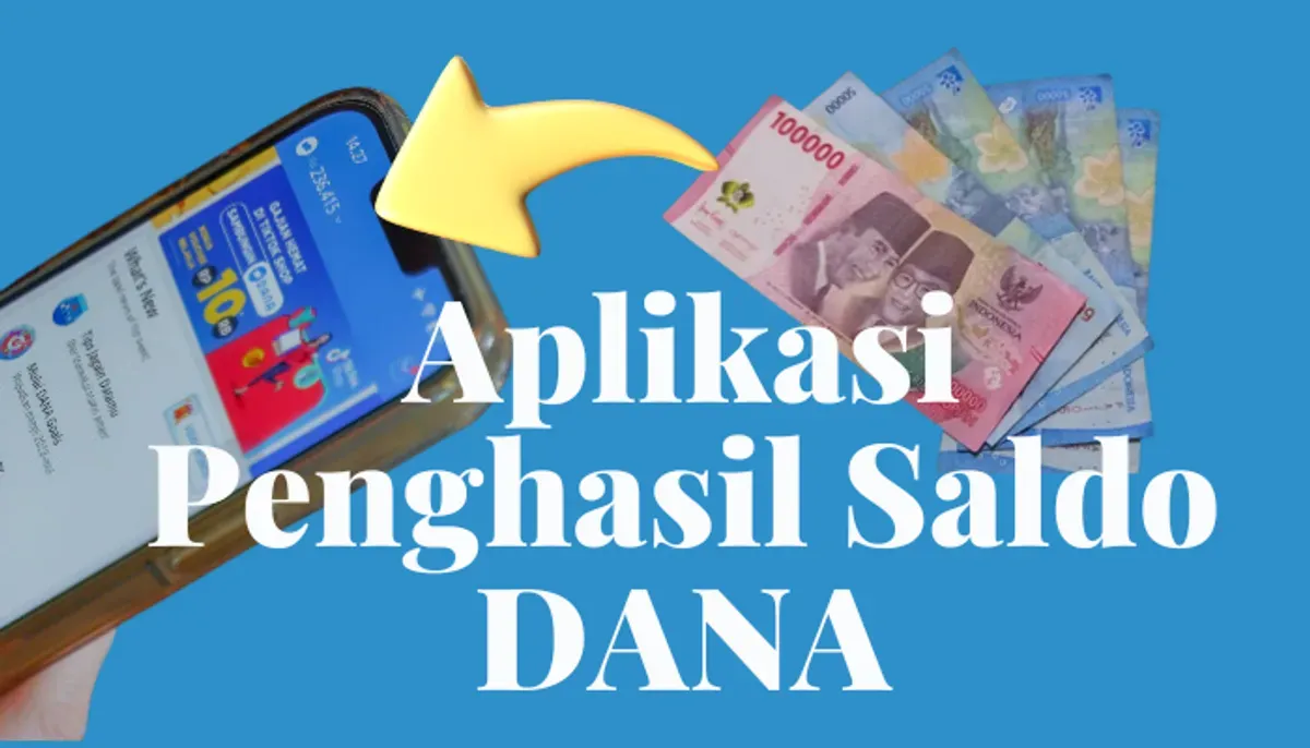 Raih saldo DANA gratis dari aplikasi penghasil saldo dana. (Sumber: Poskota/Dadan Triatna)