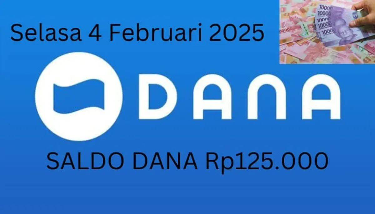 Saldo DANA Rp125.000 bisa diraih ke nomor HP dompet elektronik Anda Selasa 4 Februari 2025. (Sumber: Poskota/Gabriel Omar Batistuta)