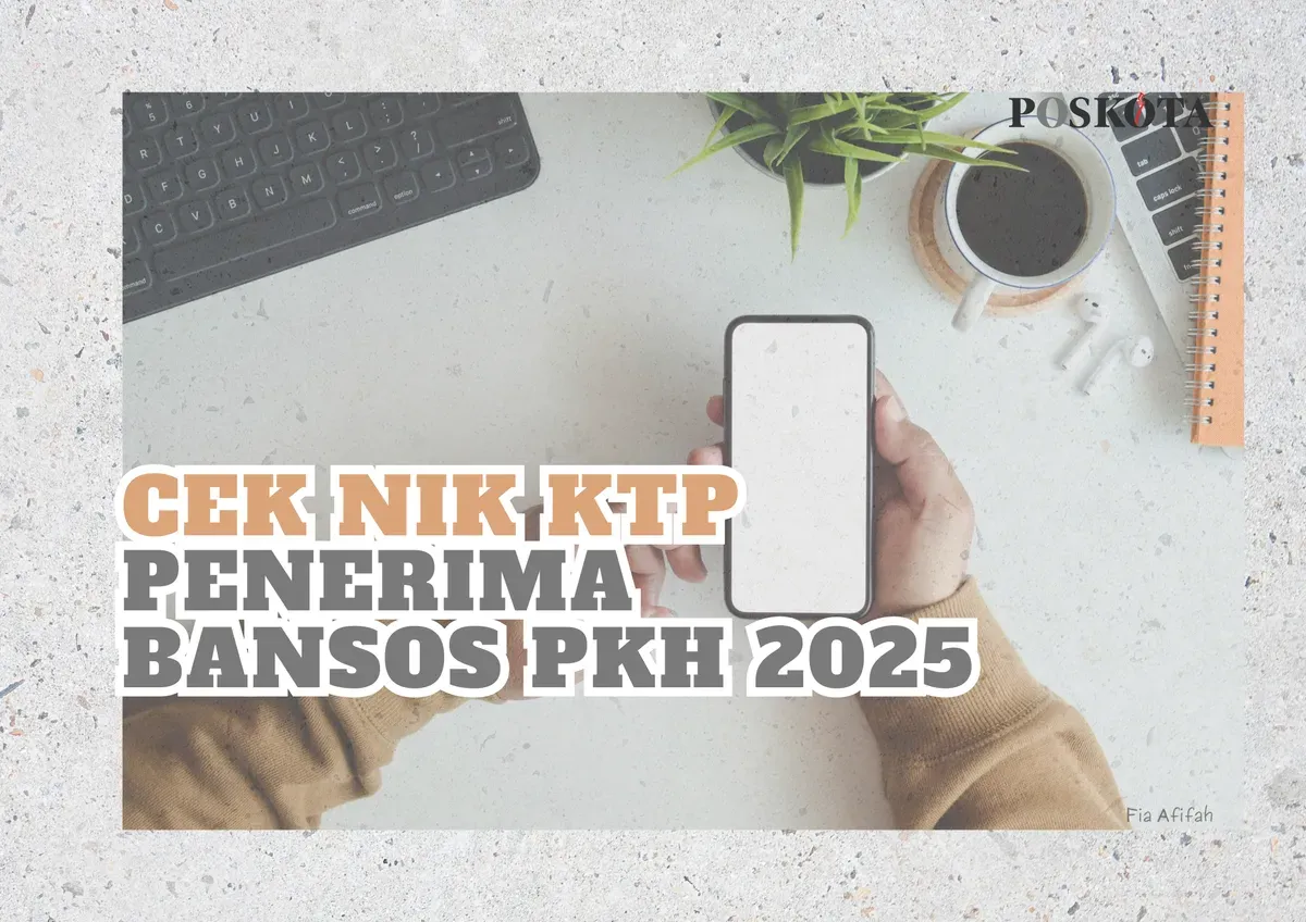 Untuk lebih meyakinkan, pakai cara ini untuk cek NIK KTP penerima Bansos PKH 2025 ini. (Sumber: Poskota/Fia Afifah)