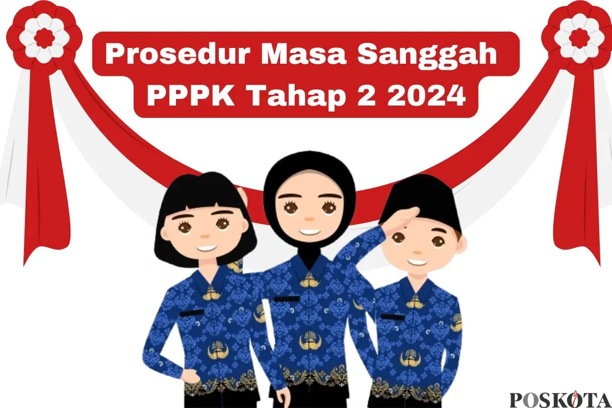 Prosedur Masa Sanggah PPPK 2024 tahap 2. (Sumber: Poskota/Arip Apandi)