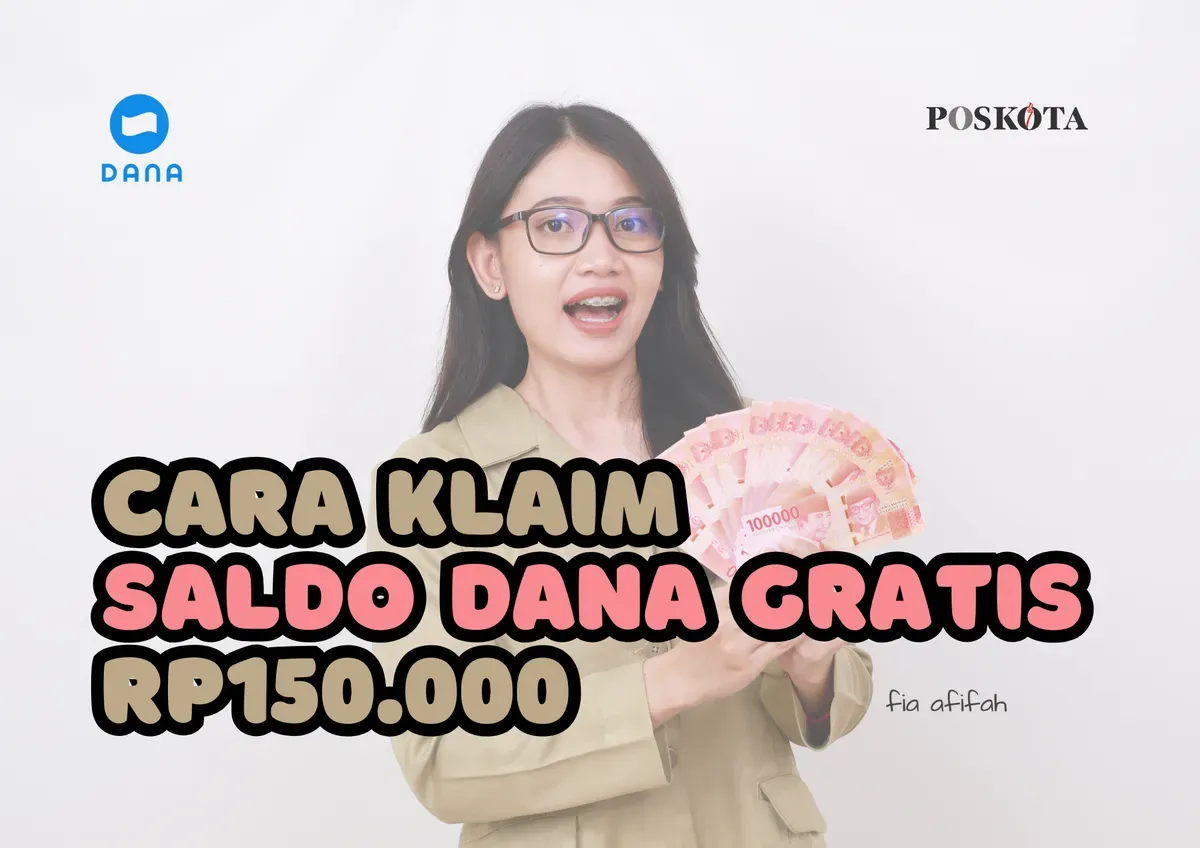 Ketahui cara klaim saldo DANA gratis Rp150.000 agar segera masuk ke dompet elektronik. (Sumber: Poskota/Fia Afifah)