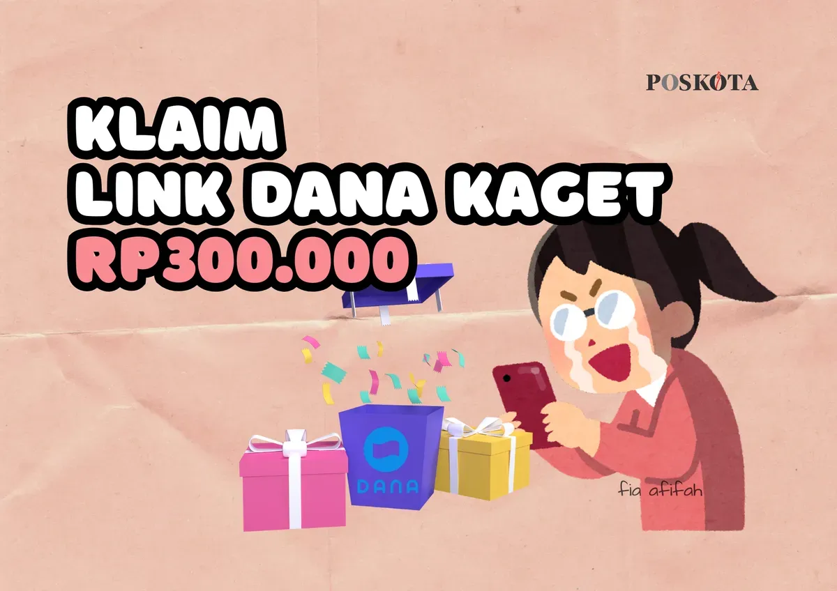 Cepeta klaim Link DANA Kaget ini agar dapat uang gratis secara cuma-cuma! (Sumber: Poskota/Fia Afifa)